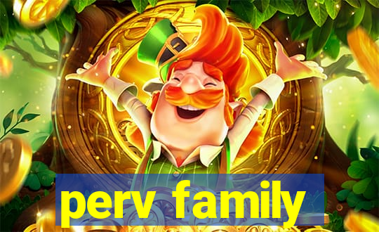 perv family